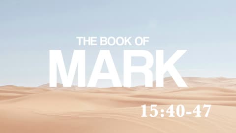 Mark 15:40-47 | Christ's Burial | Lucas Crawford