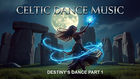 Celtic Dance Music Destiny's Dance Part 1