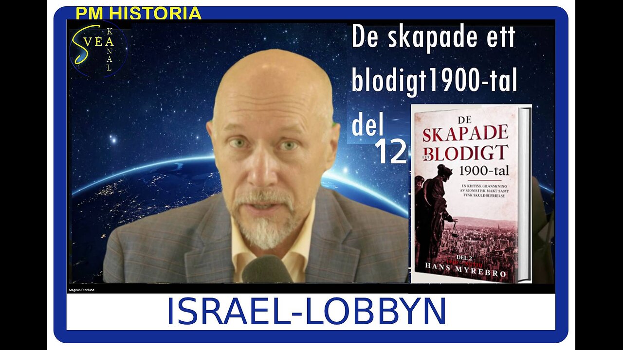 Svea Kanal Historia 31: Israellobbyn, De skapade ett blodigt 1900-tal 12