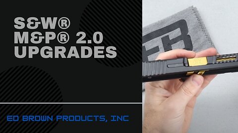 Installation of Ed Brown Upper on M&P® 2.0™ 9mm