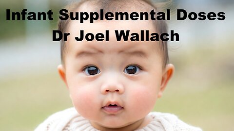 Infant Supplemental Doses Dr Joel Wallach