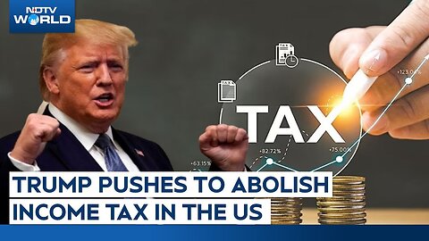 US President Donald Trump Proposed Abolishing Income Tax For US Citizens Donald Trump Latest News