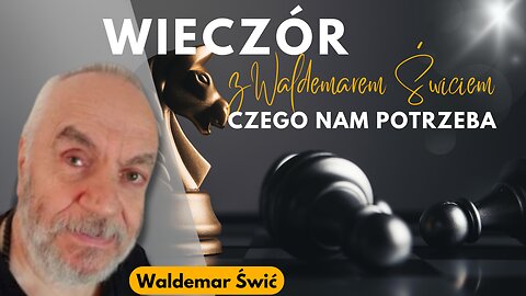 Czego nam potrzeba - Waldemar Świć