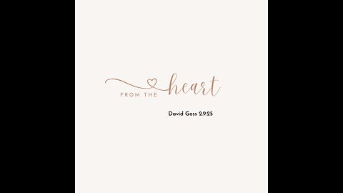 From the Heart | David Goss | Life Chapel | 2.9.25