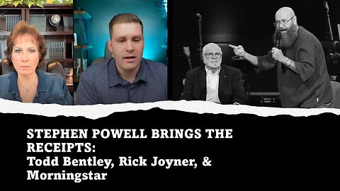 STEPHEN POWELL BRINGS THE RECEIPTS: Todd Bentley, Rick Joyner, & Morningstar