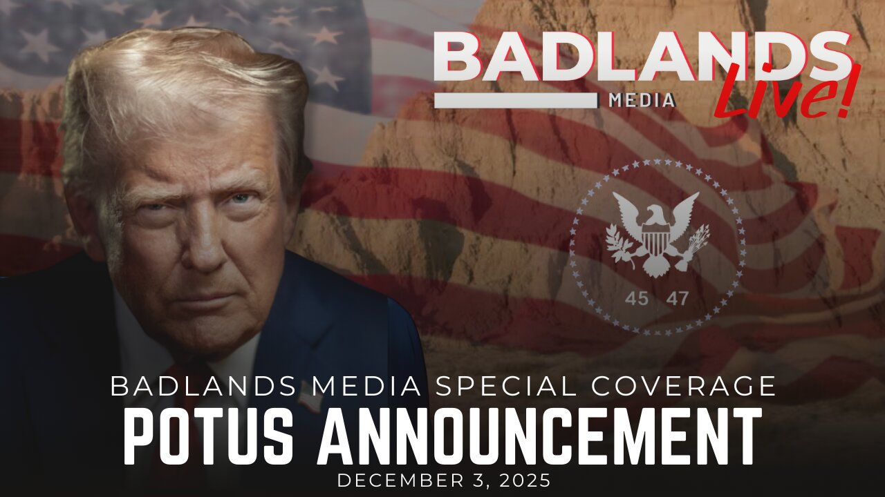 Badlands Media Special Coverage – President Trump Makes an Announcement 12/3/25