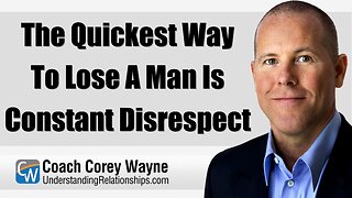 The Quickest Way To Lose A Man Is Constant Disrespect