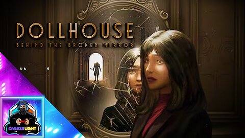 DOLLHOUSE: BEHIND THE BROKEN MIRROR - OFFICIAL GAMEPLAY TRAILER