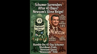 Rumble On: 43-Day Schumer Shutdown Ends, Newsom Earns 'Newscum' Title - Ep. 288, 11/14/25