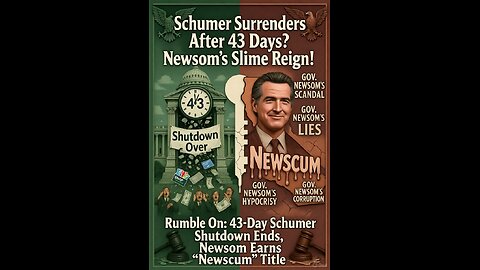 Rumble On: 43-Day Schumer Shutdown Ends, Newsom Earns 'Newscum' Title - Ep. 288, 11/14/25