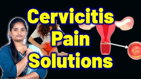 What Is Cervicitis, Cervical Inflammatory Disorder, Cervical Swelling | Treatment Cure Gynaecology