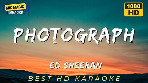 PHOTOGRAPH - ED SHEERAN - BEST HD KARAOKE