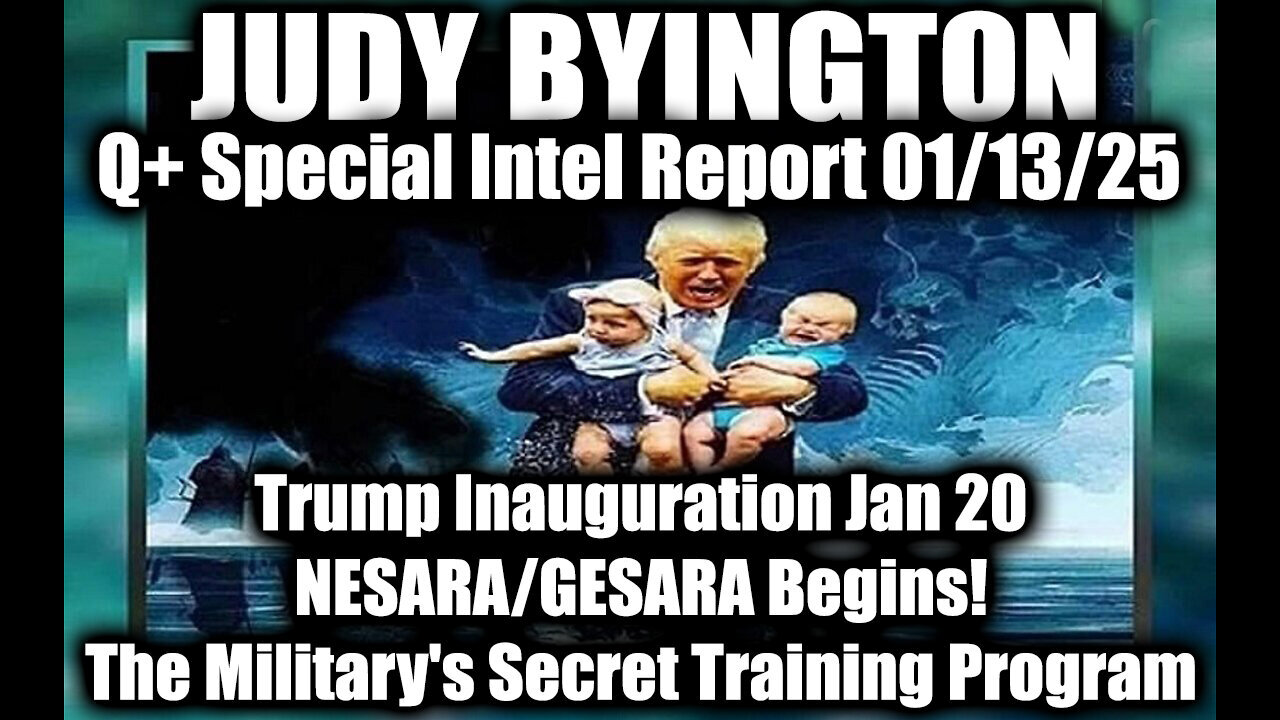 Judy Byington Special Intel 1.13.25 ~ Trump Inauguration; NESARA/GESARA Begins! White Hats Intel