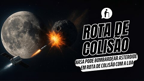 Nasa pode bombardear Asteroide em rota de colisão com a Lua