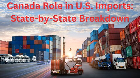 Discover Canada's Role: Top Import Partner for Every U.S. State!