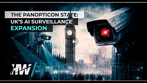 THE PANOPTICON STATE: UK’S AI SURVEILLANCE EXPANSION | THE HIGH WIRE