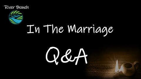 In The Marriage Q&A - A Witness of The Test - Part 1