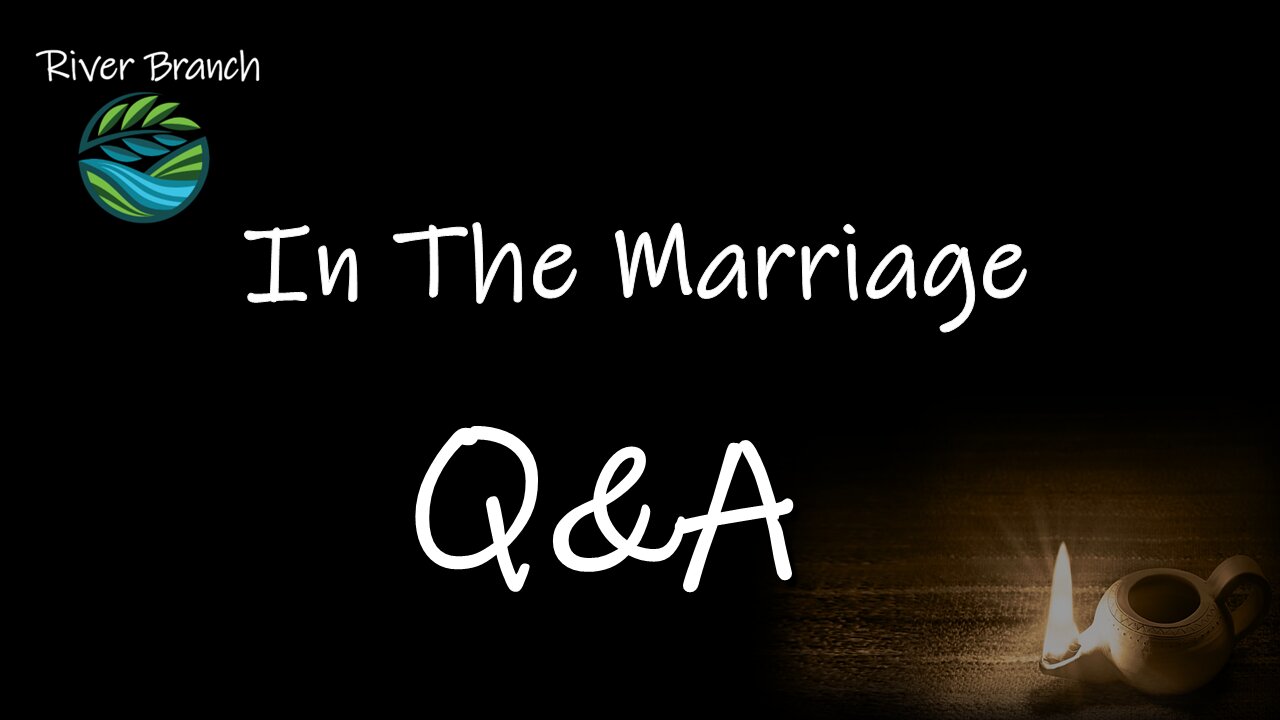 In The Marriage Q&A - A Witness of The Test - Part 1