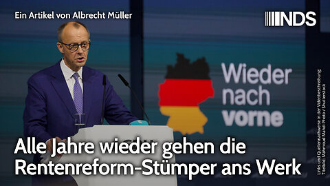 Alle Jahre wieder gehen die Rentenreform-Stümper ans Werk | Albrecht Müller | NDS-Podcast