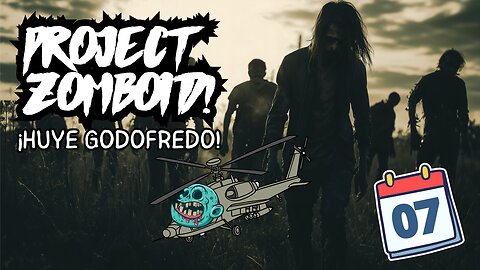 Project Zomboid Español - DIA 7 - ¡Huye Godofredo!