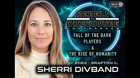 SHERRI DIVBAND | FALL OF THE DARK PLAYERS & RISE OF HUMANITY | Rebels of Disclosure 2024