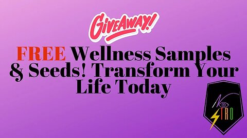 ✨ Free Wellness Samples & Seeds Giveaway! | Transform Your Life Holistically 🌱