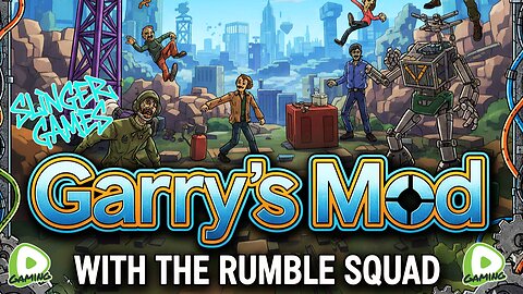 Garry's Mod with the Rumble Squad