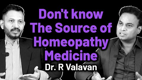 Don't Know The Source of Homeopathy Medicine Health Authentic Facts | Dr. Bharadwaz | Dr. R Valavan