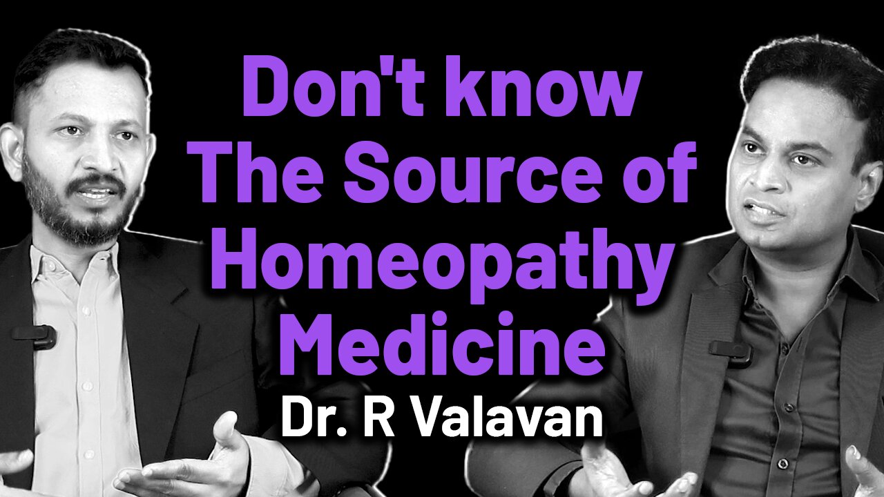 Don't Know The Source of Homeopathy Medicine Health Authentic Facts | Dr. Bharadwaz | Dr. R Valavan
