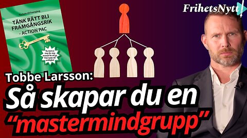 Därför är en "mastermindgrupp" avgörande för att nå dina mål - Tobbe Larsson