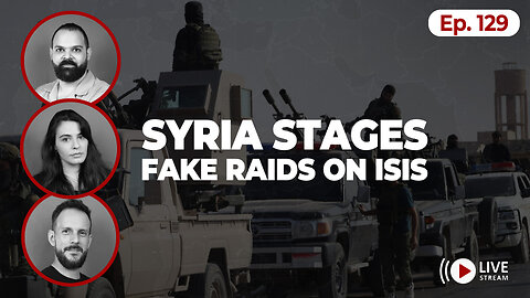 Syria stages FAKE raids on ISIS as Trump hosts Julani | Ep. 128