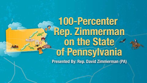 100-Percenter Rep. Zimmerman on the State of Pennsylvania