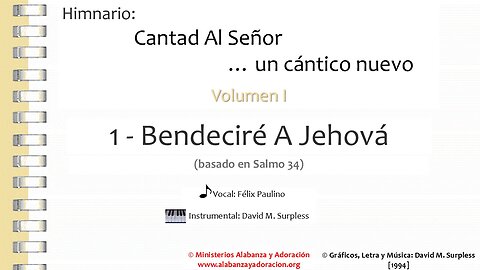 Himnario: Cantad al Señor...un cántico nuevo | Vol. 1 | 01 Bendeciré A Jehová (Vocal)