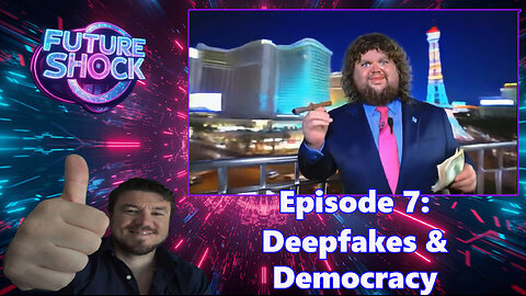 Future Shock Episode 7: Deepfakes & Democracy