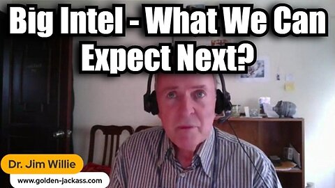 Jim Willie: Big Intel - What We Can Expect Next?