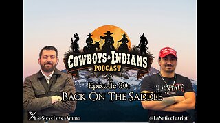 Cowboys & Indians Episode 30: Back On The Saddle