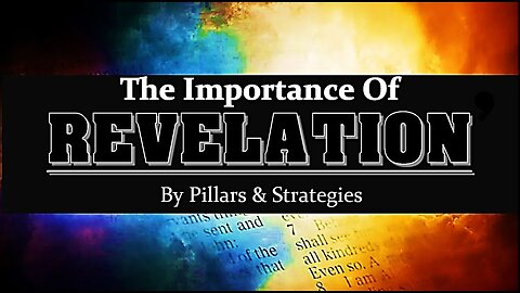 The Importance of Revelation by Pillars & Strategies