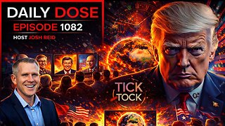 Tick Tock | Ep. 1082 The Daily Dose