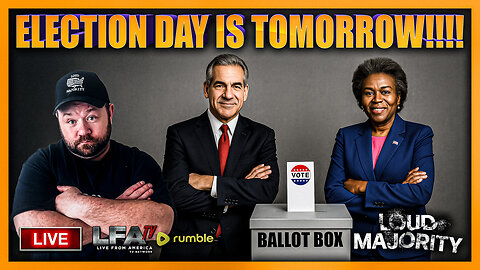 TOMORROW IS ELECTION DAY!!! GET OUT AND VOTE! | LOUD MAJORITY 11.3.25 3PM
