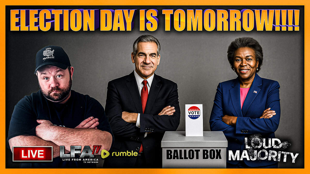 TOMORROW IS ELECTION DAY!!! GET OUT AND VOTE! | LOUD MAJORITY 11.3.25 3PM