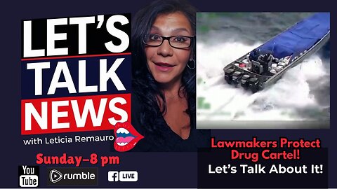 Lawmakers Protect Drug Cartel - Let's Talk News