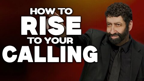 How To Rise To Your Calling | Jonathan Cahn Sermon