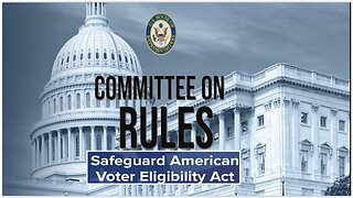 House Rules Cmte - SAVE Act, Senate and House Version