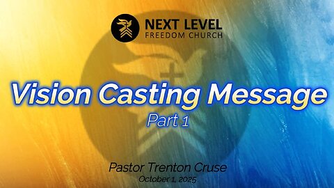 Vision Casting Message Part 1 (10/8/25)