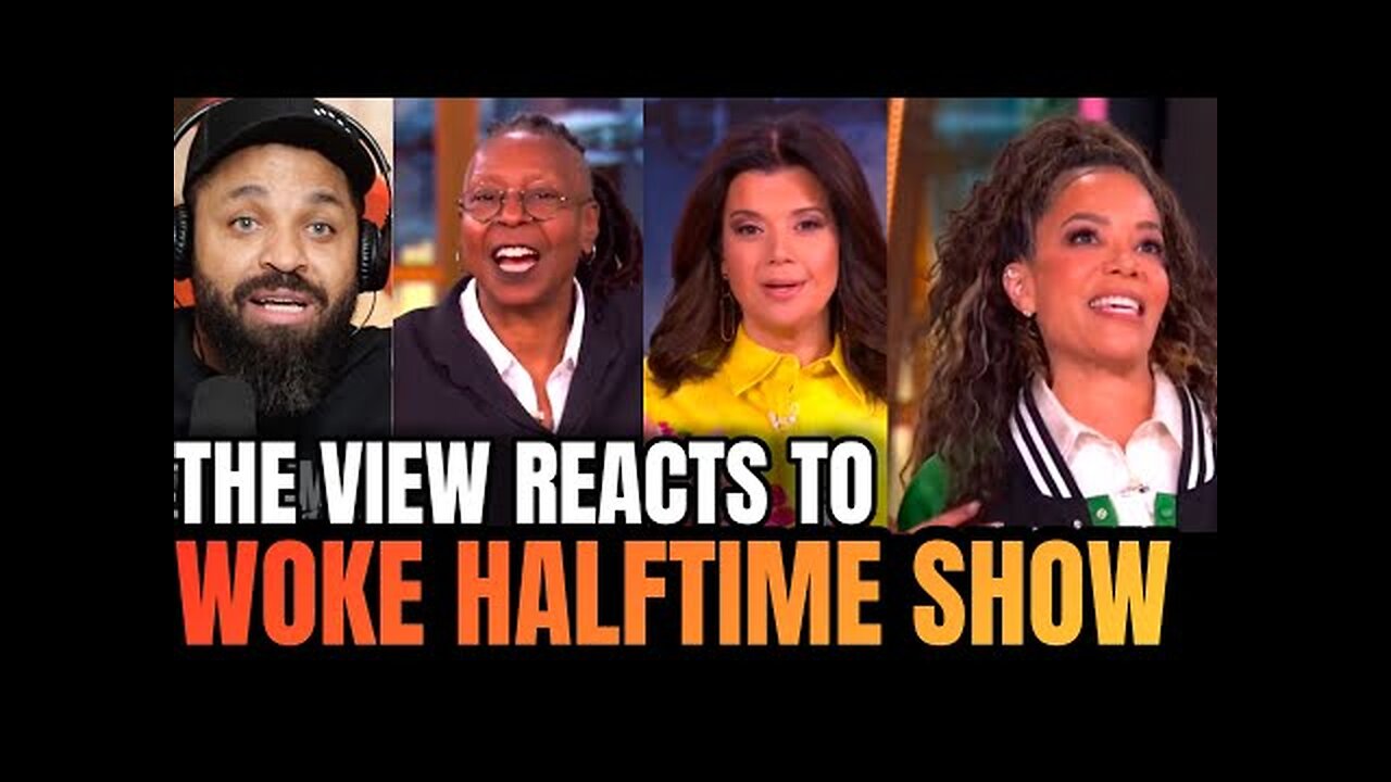 The View’s Woke Reaction to the Horrible Super Bowl Halftime Show is Beyond Dumb!