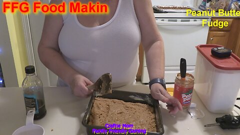 FFG Food Makin Peanut Butter Fudge