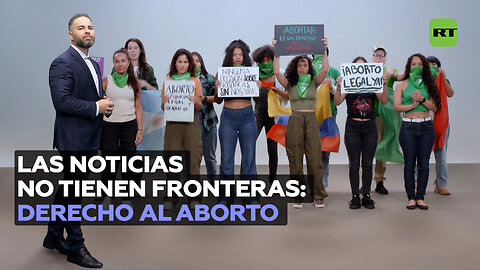 Las noticias no tienen fronteras: derecho al aborto