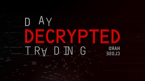 Day Trading Decoded - Hard Close (DTD 10)