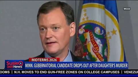 MINN GUBERNATORIAL CANDIDATE DROPS OUT OF RACE AFTER DAUGHTER MURDER