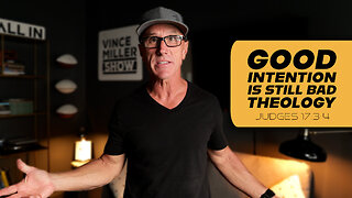 Good Intention Is Still Bad Theology | Judges 17:3-4